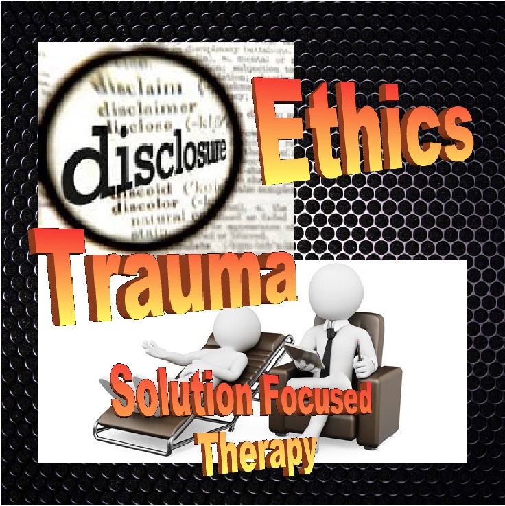 ethics trauma solution focused theray disclosure